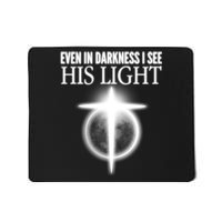 Even In Darkness I See His Light Mousepad