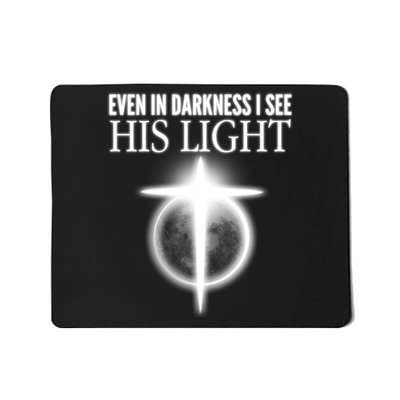 Even In Darkness I See His Light Mousepad