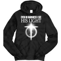 Even In Darkness I See His Light Tie Dye Hoodie