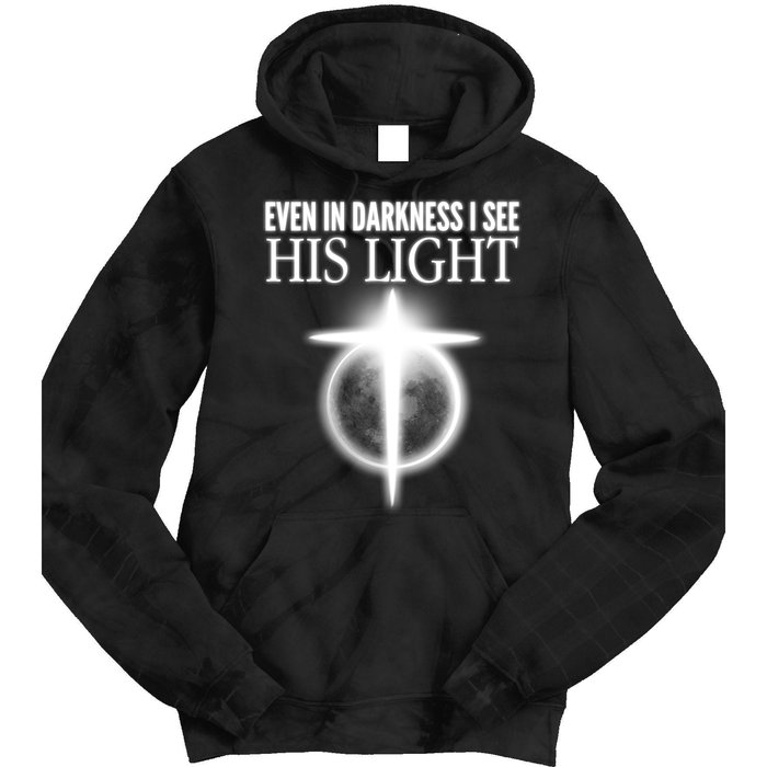 Even In Darkness I See His Light Tie Dye Hoodie