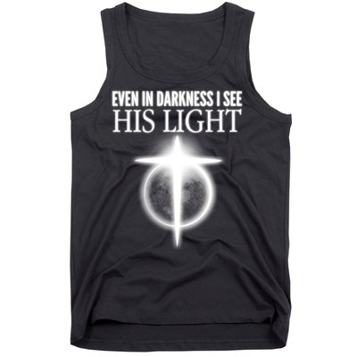 Even In Darkness I See His Light Tank Top