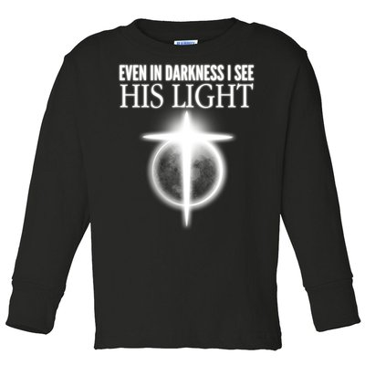 Even In Darkness I See His Light Toddler Long Sleeve Shirt