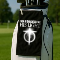 Even In Darkness I See His Light Golf Towel