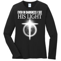 Even In Darkness I See His Light Ladies Long Sleeve Shirt