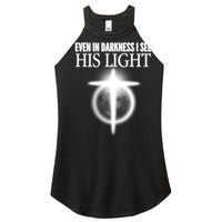 Even In Darkness I See His Light Women’s Perfect Tri Rocker Tank