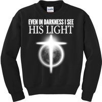 Even In Darkness I See His Light Kids Sweatshirt