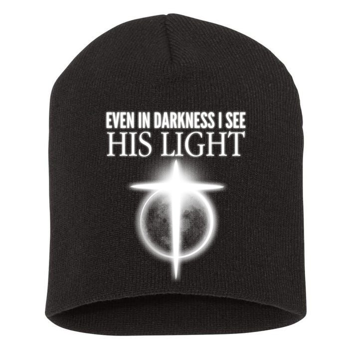 Even In Darkness I See His Light Short Acrylic Beanie