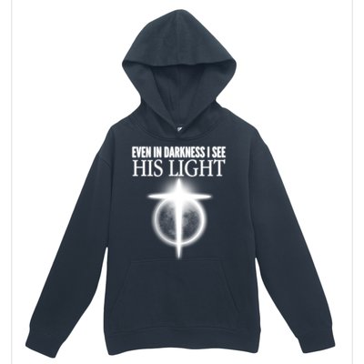 Even In Darkness I See His Light Urban Pullover Hoodie