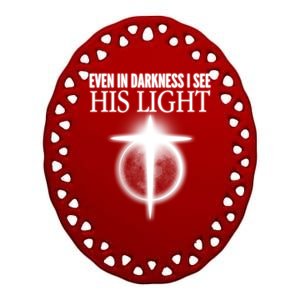 Even In Darkness I See His Light Ceramic Oval Ornament