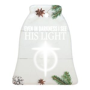 Even In Darkness I See His Light Ceramic Bell Ornament