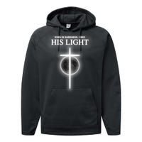 Even In The Darkness I See His Light Jesus Christian  Performance Fleece Hoodie