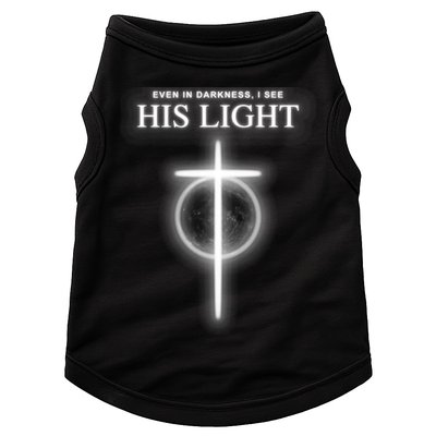 Even In The Darkness I See His Light Jesus Christian  Doggie Tank