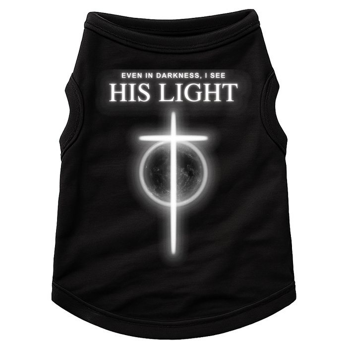 Even In The Darkness I See His Light Jesus Christian  Doggie Tank