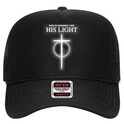 Even In The Darkness I See His Light Jesus Christian  High Crown Mesh Back Trucker Hat