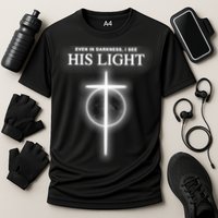 Even In The Darkness I See His Light Jesus Christian  Cooling Performance Crew T-Shirt