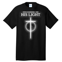 Even In The Darkness I See His Light Jesus Christian  Tall T-Shirt