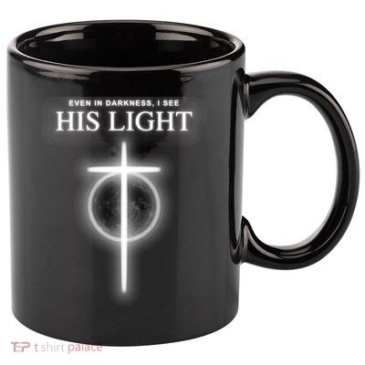 Even In The Darkness I See His Light Jesus Christian  11oz C Handle Ceramic Mug