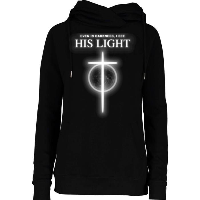 Even In The Darkness I See His Light Jesus Christian  Womens Funnel Neck Pullover Hood