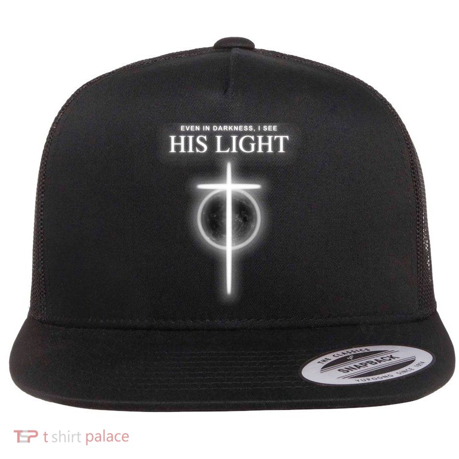 Even In The Darkness I See His Light Jesus Christian  Flatbill Hat