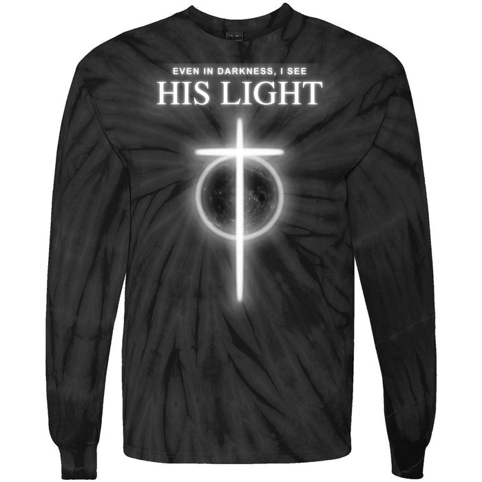 Even In The Darkness I See His Light Jesus Christian  Tie-Dye Long Sleeve Shirt