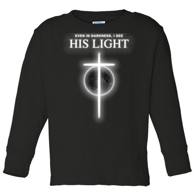 Even In The Darkness I See His Light Jesus Christian  Toddler Long Sleeve Shirt