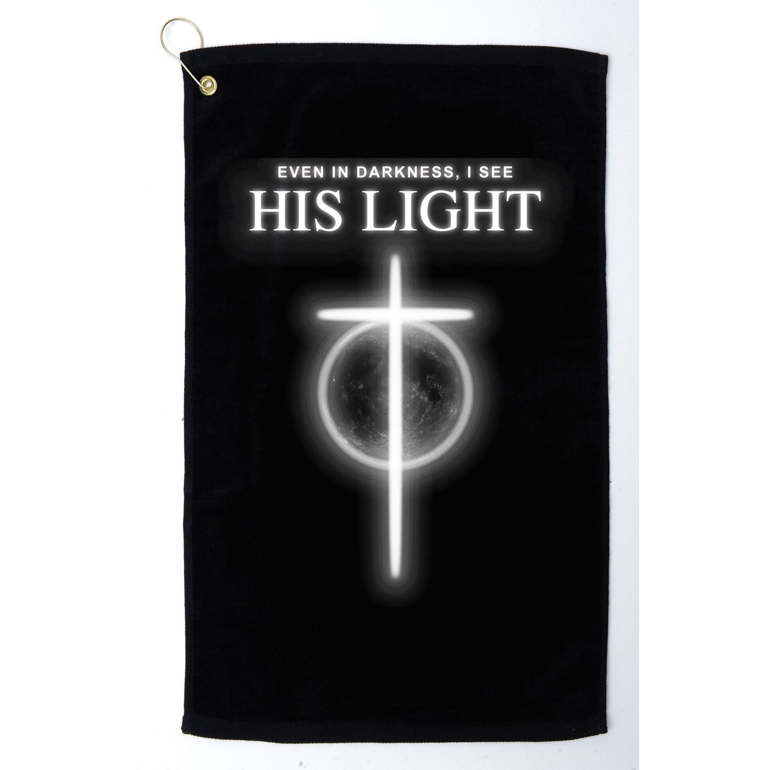 Even In The Darkness I See His Light Jesus Christian  Golf Towel