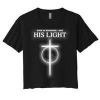 Even In The Darkness I See His Light Jesus Christian  Women's Crop Top Tee