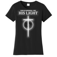 Even In The Darkness I See His Light Jesus Christian  Women's T-Shirt