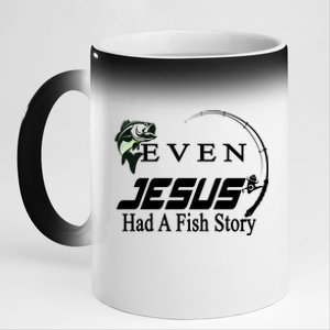 Even Jesus Had A Fish Story 11oz Black Color Changing Mug