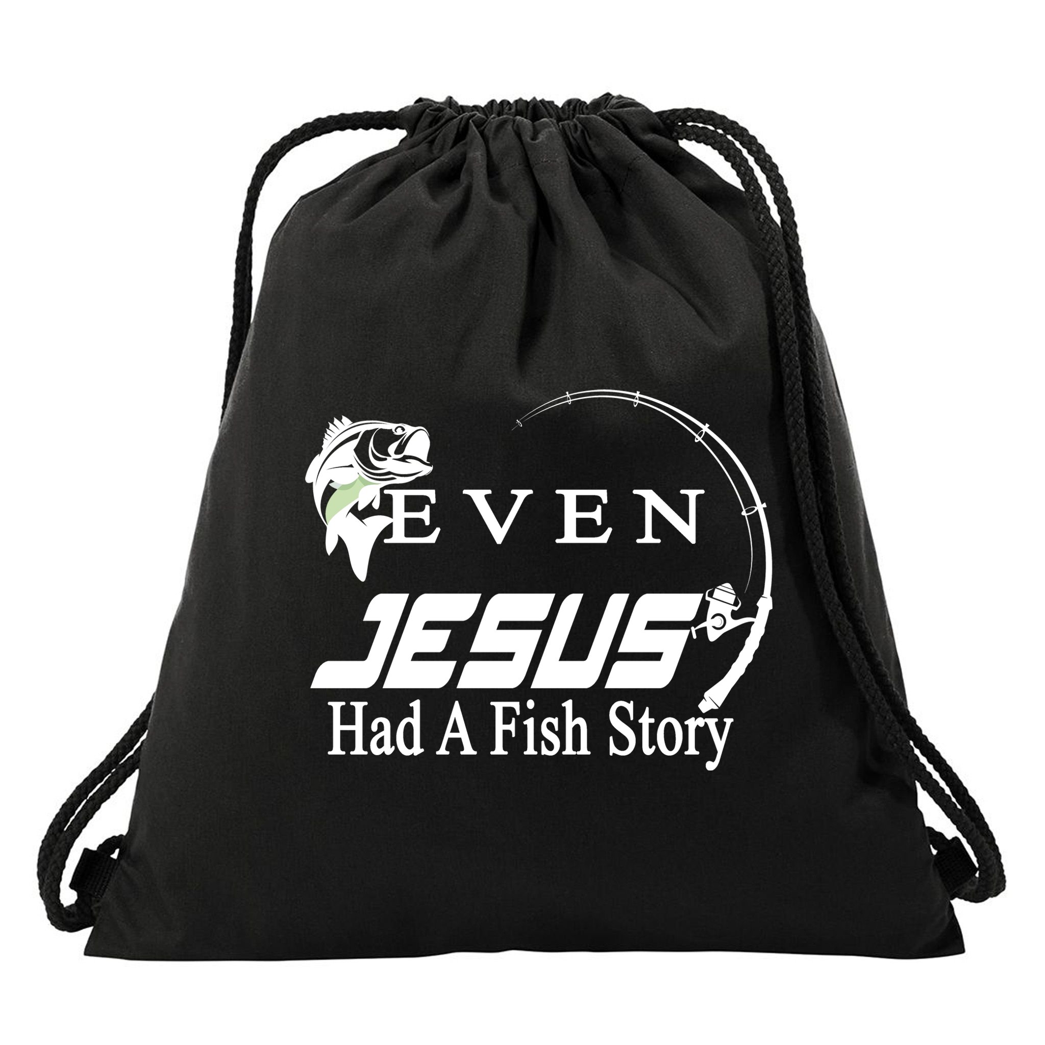 Even Jesus Had A Fish Story Drawstring Bag