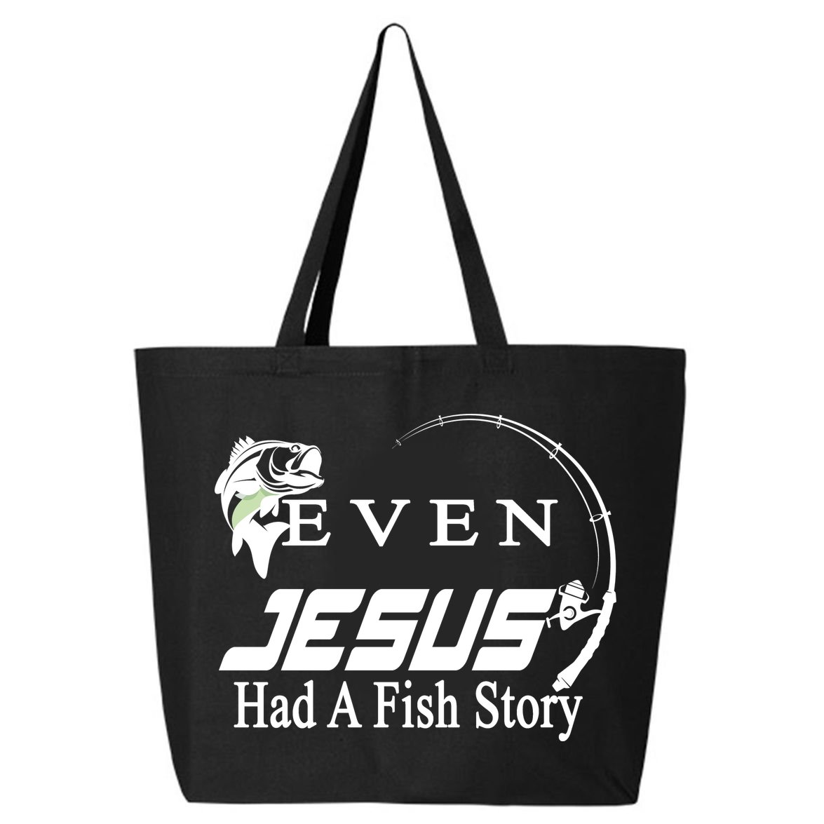 Even Jesus Had A Fish Story 25L Jumbo Tote
