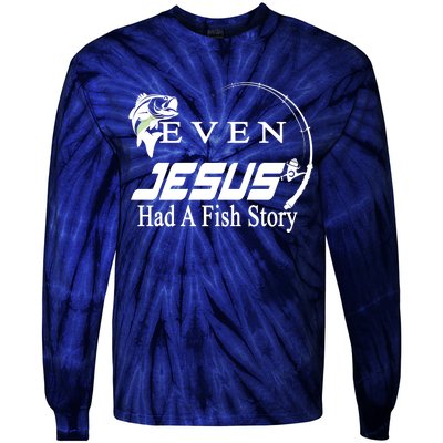 Even Jesus Had A Fish Story Tie-Dye Long Sleeve Shirt