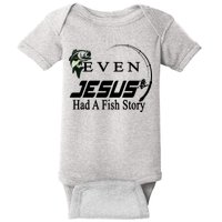 Even Jesus Had A Fish Story Baby Bodysuit