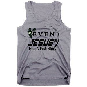 Even Jesus Had A Fish Story Tank Top