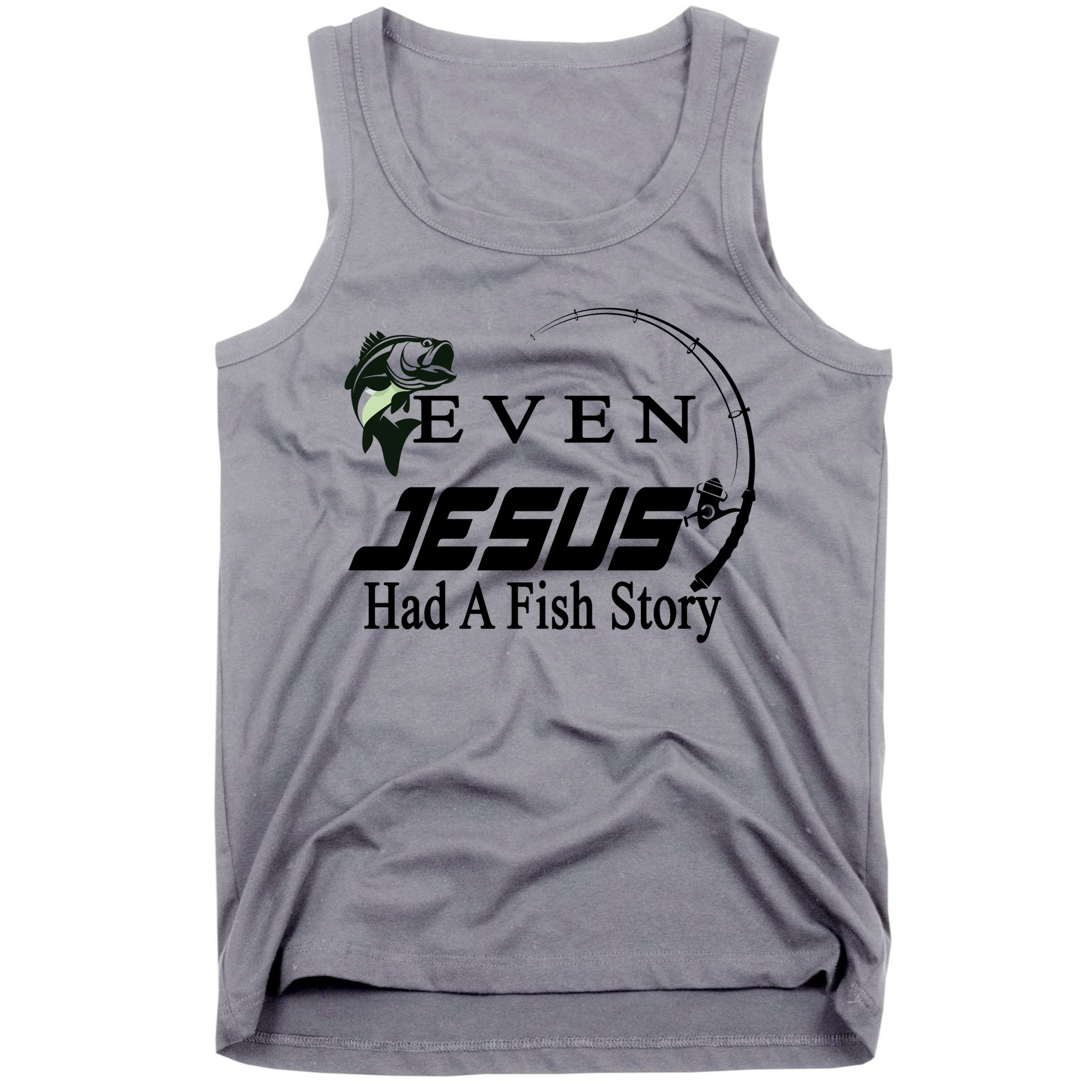 Even Jesus Had A Fish Story Tank Top