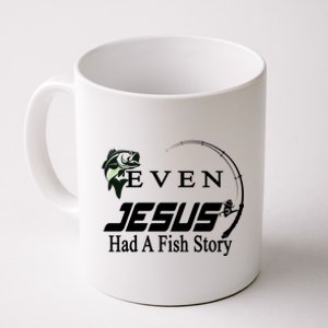 Even Jesus Had A Fish Story Coffee Mug