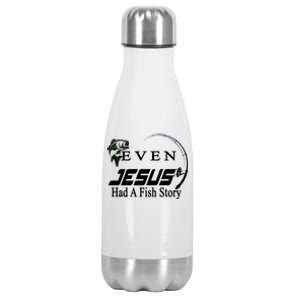 Even Jesus Had A Fish Story Stainless Steel Insulated Water Bottle