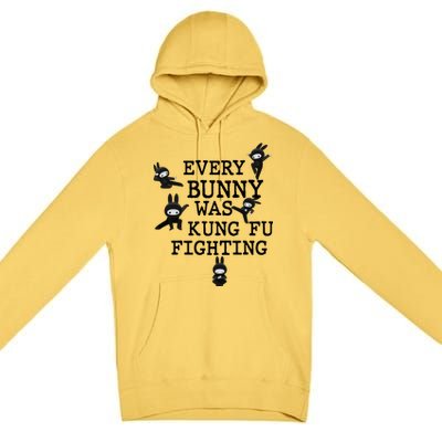 Every Bunny Was Kung Fu Fighting Premium Pullover Hoodie