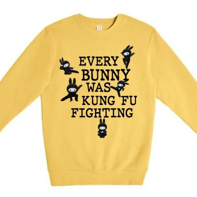 Every Bunny Was Kung Fu Fighting Premium Crewneck Sweatshirt