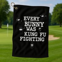 Every Bunny Was Kung Fu Fighting Golf Towel