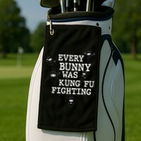 Every Bunny Was Kung Fu Fighting Golf Towel