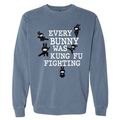 Every Bunny Was Kung Fu Fighting Garment-Dyed Sweatshirt