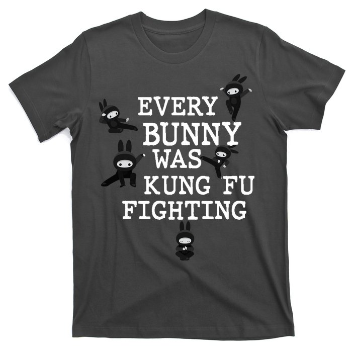 Every Bunny Was Kung Fu Fighting T-Shirt