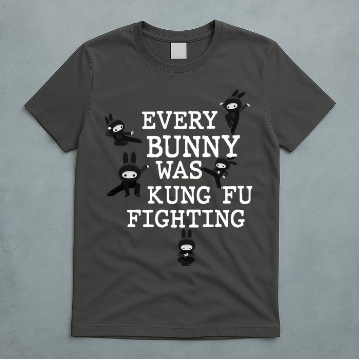 Every Bunny Was Kung Fu Fighting T-Shirt
