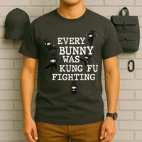 Every Bunny Was Kung Fu Fighting T-Shirt