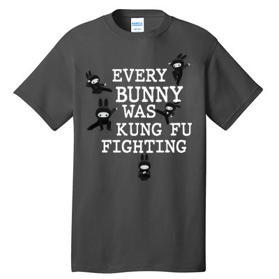 Every Bunny Was Kung Fu Fighting Tall T-Shirt