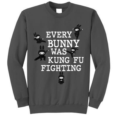 Every Bunny Was Kung Fu Fighting Tall Sweatshirt