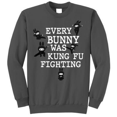 Every Bunny Was Kung Fu Fighting Tall Sweatshirt