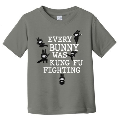 Every Bunny Was Kung Fu Fighting Toddler T-Shirt