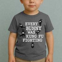 Every Bunny Was Kung Fu Fighting Toddler T-Shirt